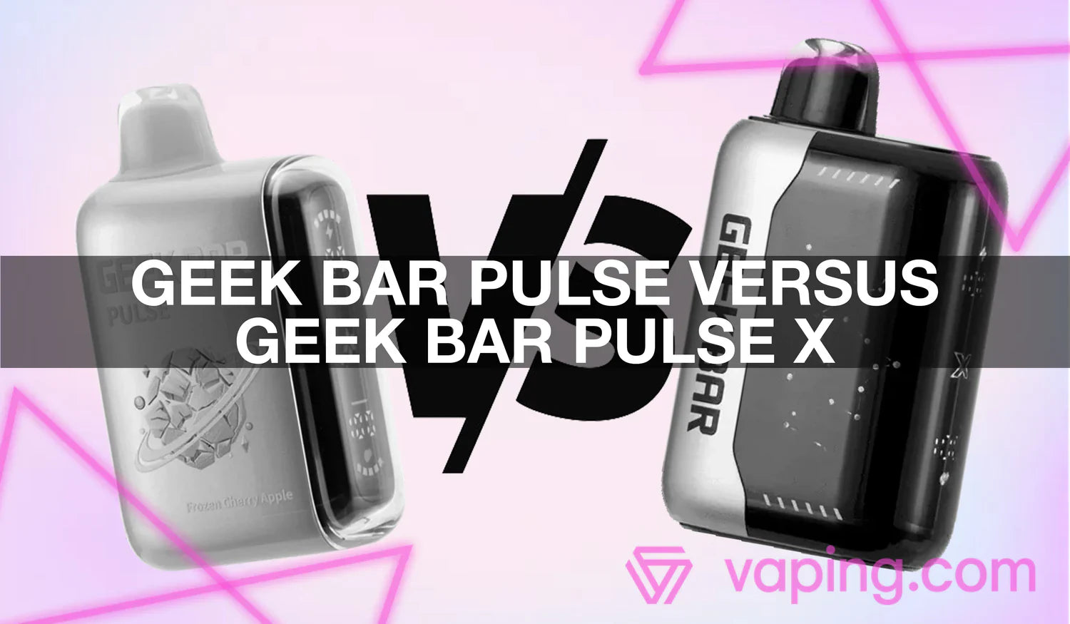 Geek Bar Pulse vs Geek Bar Pulse X: What Is the Difference?